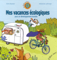 Mes Vacances écologiques : Pour Un Développement Durable (2008) De Sylvie Baussier - Animaux