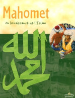 Mahomet : Ou La Naissance De L'Islam (2007) De Emmanuel Cerisier - Religion