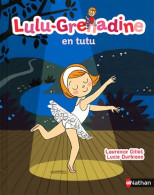 Lulu-grenadine En Tutu (02) (2012) De Laurence Gillot - Sonstige & Ohne Zuordnung