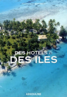 Des Hôtels Et Des îles (2003) De Francisca Mattéoli - Decoración De Interiores