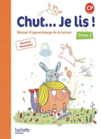 Chut... Je Lis ! Méthode De Lecture CP - Livre élève Tome I - Ed. 2016 (2016) De Joëlle Thébault - 6-12 Jaar