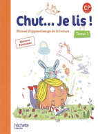 Chut... Je Lis ! Méthode De Lecture CP - Livre élève Tome I - Ed. 2016 (2016) De Joëlle Thébault - 6-12 Años
