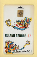 Télécarte 1997 : ROLAND GARROS 97 / 50 Unités (voir Puce Et Numéro Au Dos) - 1997