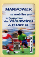 Télécarte 1998 : Manpower France 98 / 50 Unités (voir Puce Et Numéro Au Dos) - 1998
