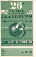1952 26e FOIRE INTERNATIONALE VAN BRUSSEL BRUXELLES  - CARTE D'ACHETEUR - KOPERS KAART  2 SCANS - Tickets D'entrée