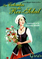 Les Colombes Du Roi Soleil Tome VIII : Gertrude Et Le Nouveau Monde - Sonstige & Ohne Zuordnung
