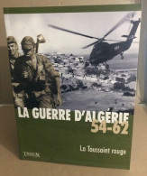 La Guerre D'algérie 54-62 La Toussaint Rouge Vol 1 - Geschichte