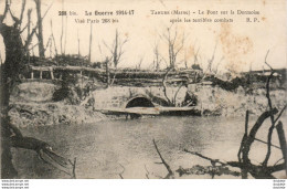 MILITARIA GUERRE 14-18 WW1 Tahure Le Pont Sur La Dormoise Après Les Terribles Combats - War 1914-18