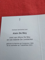 Doodsprentje Alain De Mey / Hamme 2/8/1969 - 7/9/2001 ( Z.v. Alfons De Mey En Iolande De Lentdecker ) - Religion & Esotérisme