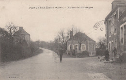 61 PERVENCHERES    MORTAGNE    Route De Mortagne    TB  PLAN   Env. 1920       RARE - Pervencheres