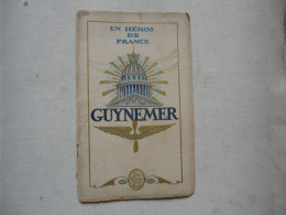 BIOGRAPHIE - UN HEROS DE FRANCE : GUYNEMER - Illustrations Hors Texte De René LELONG - Biografía