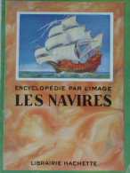 Les Navires, Encyclopédie Par L'image, 1930, Illustré - Autres & Non Classés