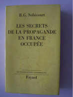 MILITARIA. "LES SECRETS DE LA PROPAGANDE EN FRANCE OCCUPEE"   100_3630 & 100_3631 - Autres & Non Classés