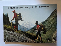 CP  Alpinisme Randonnée Fatiguez Vous Un Peu En Vacances... - Mountaineering, Alpinism