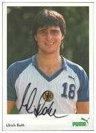 Y28362/ Ulricht Roth Autogramm Handballspieler 1985 - Andere & Zonder Classificatie