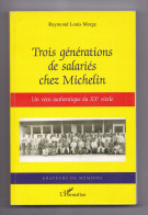 Trois Générations De Salariés Chez Michelin, Raymond Louis Morge, 2006 (Clermont-Ferrand), Envoi De L'auteur - Auvergne