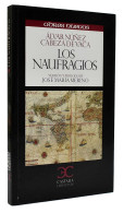 Los Naufragios - Alvar Núñez Cabeza De Vaca - Historia Y Arte