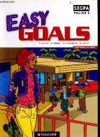 Easy Goals - SEGPA Palier 1- Conforme Au CECRL - AUBRIET Patrick- BILLAUD Anick- KOWALCZYK- LEONORI - 2008 - Non Classés