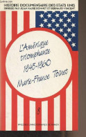 Histoire Documentaire Des Etats-Unis : Tome 8 - L'Amérique Triomphante (1945-1960) - Toinet Marie-France - 1994 - Aardrijkskunde