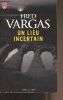 Un Lieu Incertain - "J'ai Lu Policier" N°9392 - Vergas Fred - 2010 - Other & Unclassified
