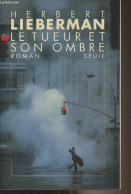 Le Tueur Et Son Ombre - Lieberman Herbert - 1990 - Sonstige & Ohne Zuordnung