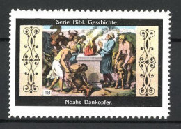Reklamemarke Serie: Bibl. Geschichte, Bild 18, Noahs Dankopfer  - Erinofilia