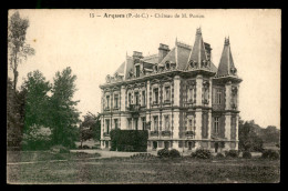 62 - ARQUES - CHATEAU DE M. PORION - Arques