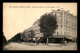 93 - PANTIN-AUBERVILLIERS - ROUTE DE FLANDRE ET RUE MAGENTA - Pantin