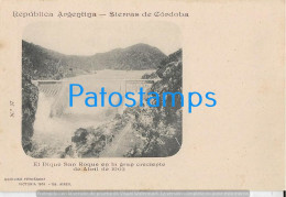 227278 ARGENTINA CORDOBA DIQUE SAN ROQUE EN EL GRAN CRECIENTE 1903 COLECCION AQUILINO FERNANDEZ POSTCARD - Argentinien