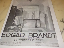 ANCIENNE PUBLICITE FERRONNIERIE D ART MAGASIN EDGAR BRANT 1931 - Reclame