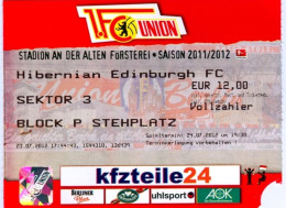 Fußball Eintrittskarte Ticket 1. FC Union Berlin Vs Hibernian Edinburgh 24. 7. 2012 FCU Football Schottland Scotland - Tickets - Vouchers