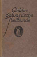 Elektro-galvanische Heilkunde. Hrsg. Unter ärztlicher Mitarbeit. - Libros Antiguos Y De Colección