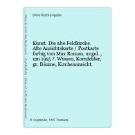 Kunst. Die Alte Feldkirche. Alte Ansichtskarte / Postkarte Farbig Von Max Roman, Ungel., Um 1915 ?. Wiesen, Ko - Ohne Zuordnung