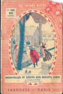 Librairie Larousse - Les Livres Roses Pour La Jeunesse 1933, N° 568: Nouvelles Et Récits Des Monts Jura, Maurice Farney - Autres & Non Classés