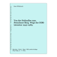 Von Der Stalinallee Zum Prenzlauer Berg. Wege Der DDR- Literatur 1949-1989. - Autres & Non Classés