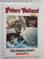 Prince Valiant : Vol. 2 : The Singing Sword : - Other & Unclassified