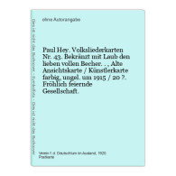 Paul Hey. Volksliederkarten Nr. 43.  Bekränzt Mit Laub Den Lieben Vollen Becher.., Alte Ansichtskarte / Küns - Unclassified
