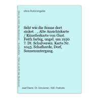 Seht Wie Die Sonne Dort Sinket.., Alte Ansichtskarte / Künstlerkarte Von Gust. Feith Farbig, Ungel. Um 1920 ? - Unclassified