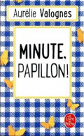 Minute Papillon ! D ' Aurélie Valognes - Le Livre De Poche - N° 34863 - 2018 - Autres & Non Classés