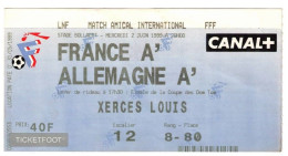 Football Ticket Billet Jegy Biglietto Eintrittskarte France - Allemagne Deutschland 02/06/1999 "A' " - Eintrittskarten