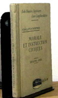 CHALLAYE Felicien - REYNIER Marguerite  - MORALE ET INSTRUCTION CIVIQUES A L'USAGE DES ECOLES PRIMAIRES SUPERIE - 1901-1940