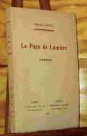 ARNAL Emilie - LE PAYS DE LUMIERE - POEMES - 1901-1940