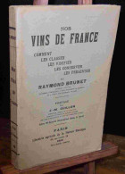 BRUNET Raymond - NOS VINS DE FRANCE - 1901-1940