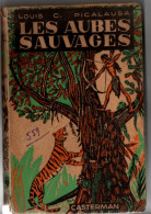 Les Aubes Sauvages , Louis . C. Picalausa , Trace D'usage , Cachet De Bibliothéque - Auteurs Belges