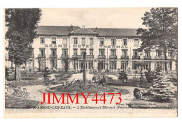 CPA - St-AMAND-LES-EAUX - Grand Hôtel Thermal - N° 61 L L - Edit. Gillon Bazar - Imp. Lévy Et Neurdein Paris - Saint Amand Les Eaux