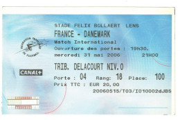 Football Ticket Billet Jegy Biglietto Eintrittskarte France - Danemark Denmark 31/05/2006 - Biglietti D'ingresso