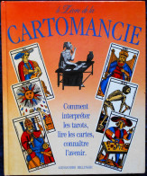 Alessandro Bellenghi - Le Livre De La CARTOMANCIE - ( 1987 ) . - Esoterismo