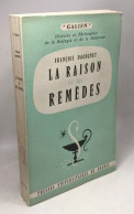 La Raison Et Les Remèdes - Coll. "Galien" Histoire Et Philosophie De La Biologie Et De La Médecine - Psychologie/Philosophie