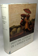 Histoire Générale De L'Afrique Noire De Madagascar Et Des Archipels. Tome I : Des Origines à 1800 - Geschichte