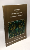 Archetypes & Strange Attractors: The Chaotic World Of Symbols (STUDIES IN JUNGIAN PSYCHOLOGY BY JUNGIAN ANALYSTS Band 75 - Psychologie/Philosophie